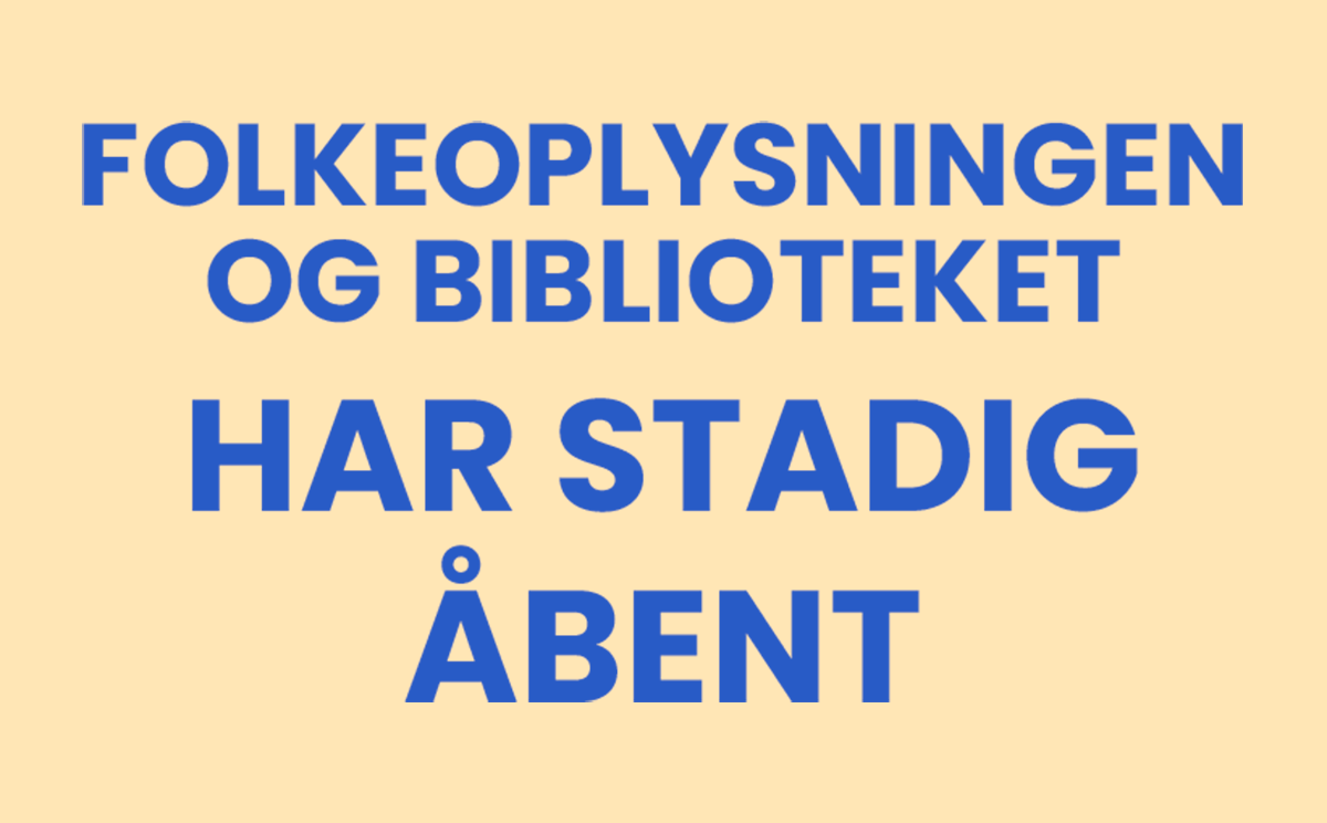Vi har stadig åbent!